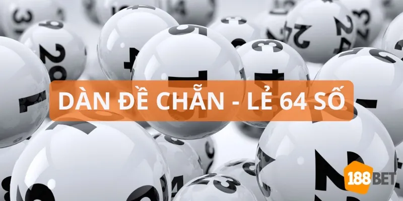 Dàn đề chẵn lẻ 64 số được sử dụng phổ biến