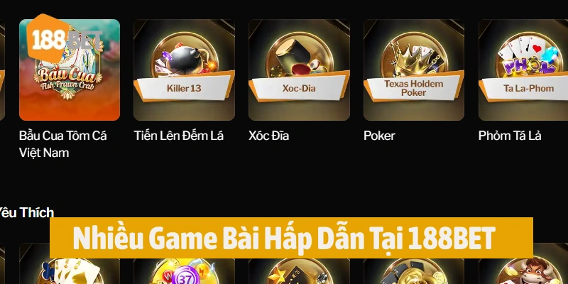 Game bài 188BET được nhiều bet thủ yêu thich