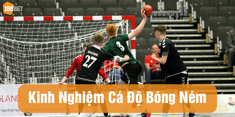 Kinh nghiệm cá độ bóng ném 188BET